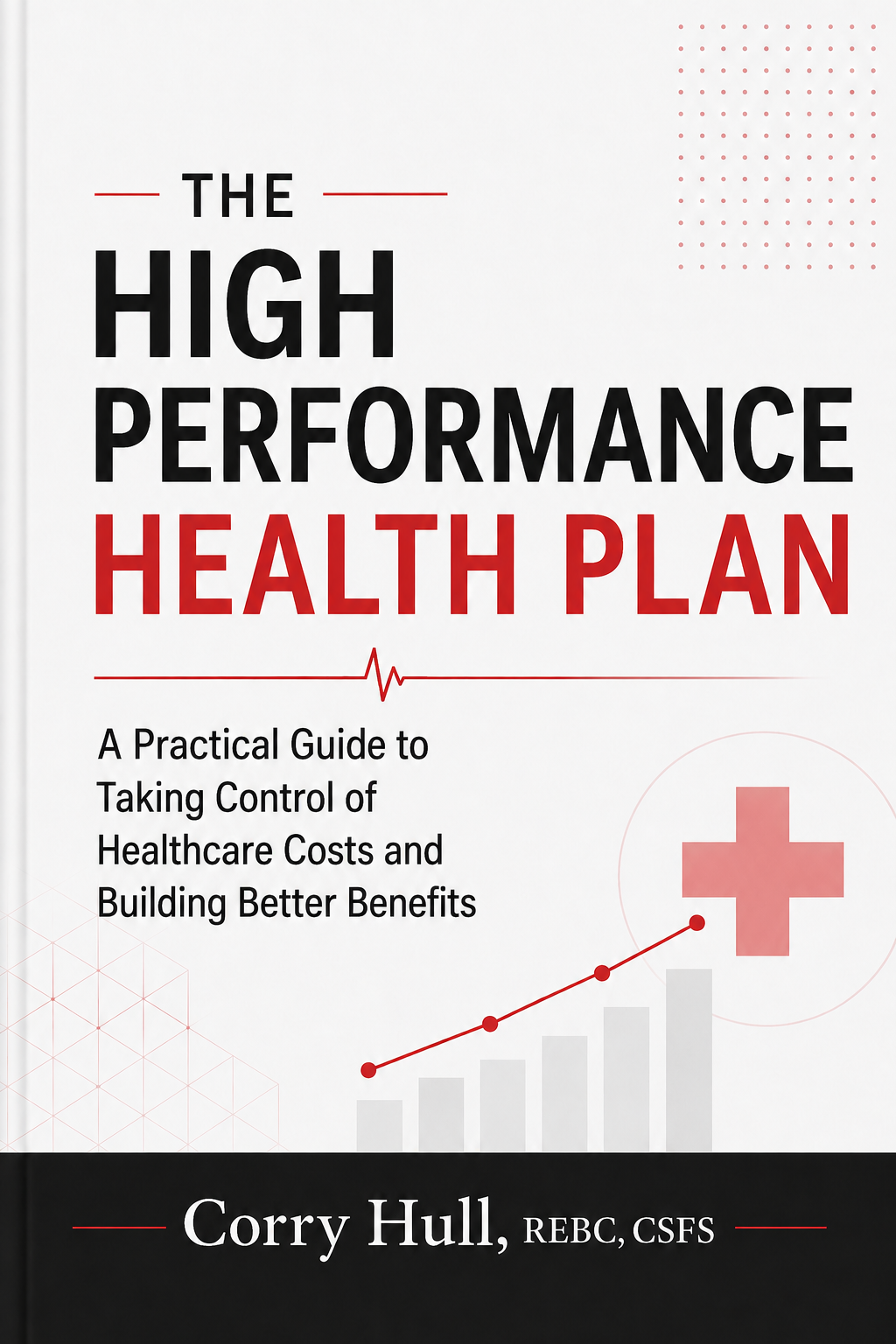 The High Performance Health Plan by Corry Hull